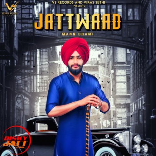 Jattwaad Mann Dhami mp3 song ringtone, Jattwaad Mann Dhami Ringtone Download - RiskyJatt.Com