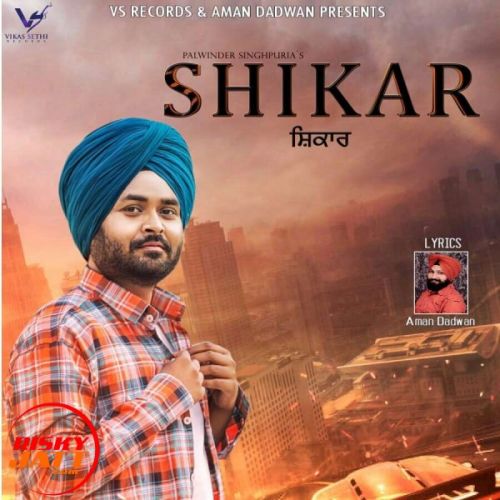 Shikar Palwinder Singhpuria mp3 song ringtone, Shikar Palwinder Singhpuria Ringtone Download - RiskyJatt.Com