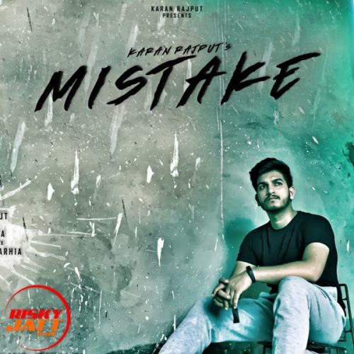 Mistake Karan Rajput mp3 song ringtone, Mistake Karan Rajput Ringtone Download - RiskyJatt.Com