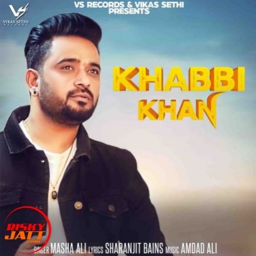 Khabbi khan Masha Ali mp3 song ringtone, Khabbi khan Masha Ali Ringtone Download - RiskyJatt.Com