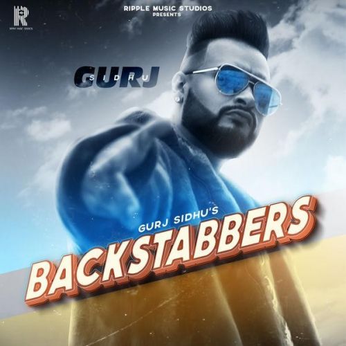 Backstabbers Gurj Sidhu mp3 song ringtone, Backstabbers Gurj Sidhu Ringtone Download - RiskyJatt.Com