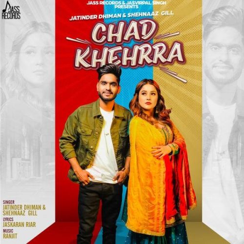 Chad Khehrra Jatinder Dhiman, Shehnaaz Gill mp3 song ringtone, Chad Khehrra Jatinder Dhiman, Shehnaaz Gill Ringtone Download - RiskyJatt.Com