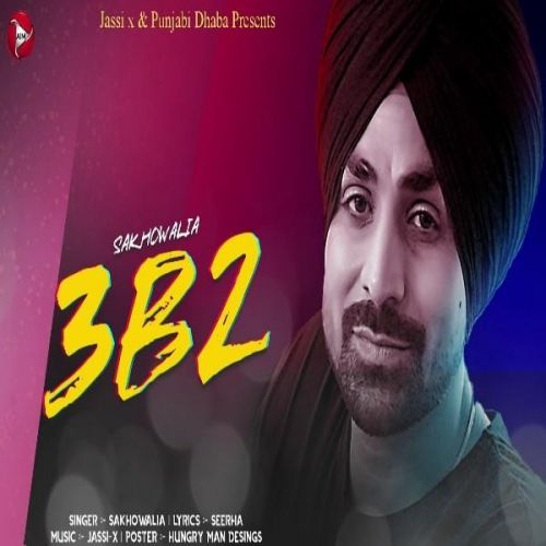 3B2 Sakhowalia mp3 song ringtone, 3B2 Sakhowalia Ringtone Download - RiskyJatt.Com