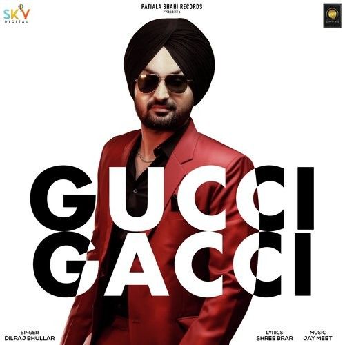 Gucci Gacci Dilraj Bhullar mp3 song ringtone, Gucci Gacci Dilraj Bhullar Ringtone Download - RiskyJatt.Com