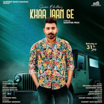 Khaa Jaan Ge Sanam Bhullar mp3 song ringtone, Khaa Jaan Ge Sanam Bhullar Ringtone Download - RiskyJatt.Com