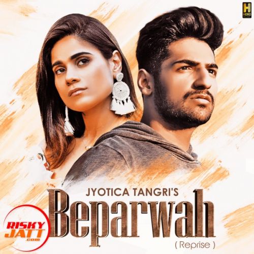 Beparwah Reprise Jyotica Tangri, Karan Singh Arora mp3 song ringtone, Beparwah Reprise Jyotica Tangri, Karan Singh Arora Ringtone Download - RiskyJatt.Com