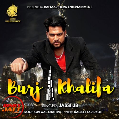 Burj khalifa Jassi JB mp3 song ringtone, Burj khalifa Jassi JB Ringtone Download - RiskyJatt.Com