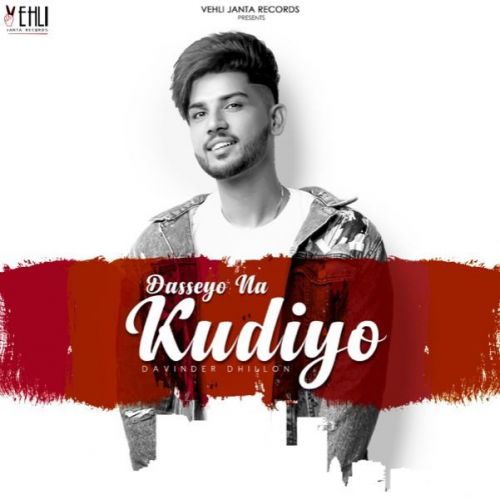 Dasseyo Na Kudiyo Davinder Dhillon mp3 song ringtone, Dasseyo Na Kudiyo Davinder Dhillon Ringtone Download - RiskyJatt.Com