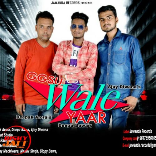 Ggsu Wale Yaar Deepak Arora, Deepu Bawa, Ajay Diwana mp3 song ringtone, Ggsu Wale Yaar Deepak Arora, Deepu Bawa, Ajay Diwana Ringtone Download - RiskyJatt.Com