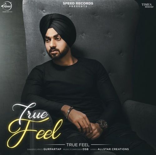 True Feel Gurpartap mp3 song ringtone, True Feel Gurpartap Ringtone Download - RiskyJatt.Com