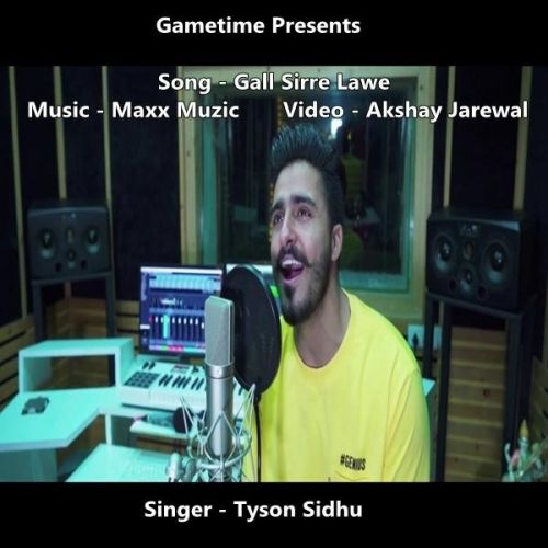 Gall Sirre Lawe Tyson Sidhu mp3 song ringtone, Gall Sirre Lawe Tyson Sidhu Ringtone Download - RiskyJatt.Com