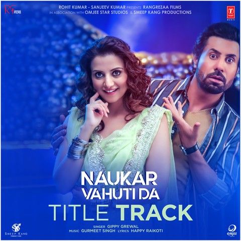 Naukar Vahuti Da Title Track Gippy Grewal mp3 song ringtone, Naukar Vahuti Da Title Track Gippy Grewal Ringtone Download - RiskyJatt.Com