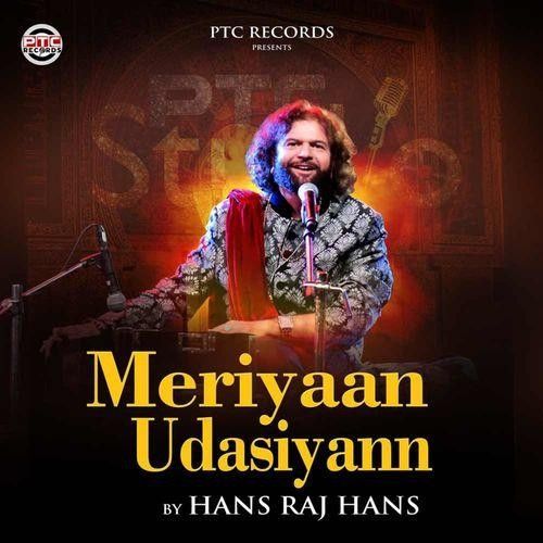 Meriyaan Udasiyann Hans Raj Hans mp3 song ringtone, Meriyaan Udasiyann Hans Raj Hans Ringtone Download - RiskyJatt.Com