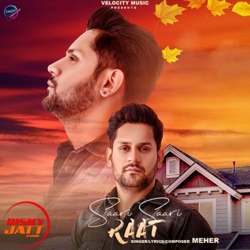 Saari Saari Raat Meher mp3 song ringtone, Saari Saari Raat Meher Ringtone Download - RiskyJatt.Com