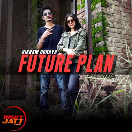 Future Plan Vikram Goraya mp3 song ringtone, Future Plan Vikram Goraya Ringtone Download - RiskyJatt.Com