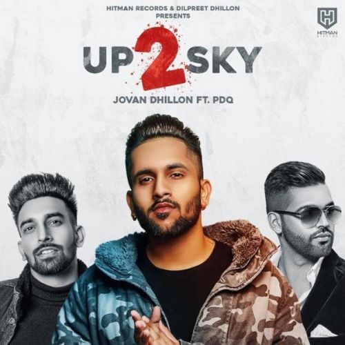 UP 2 SKY Jovan Dhillon, PDQ mp3 song ringtone, UP 2 SKY Jovan Dhillon, PDQ Ringtone Download - RiskyJatt.Com