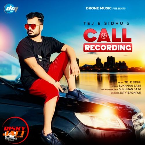 Call Recording Tej E Sidhu mp3 song ringtone, Call Recording Tej E Sidhu Ringtone Download - RiskyJatt.Com