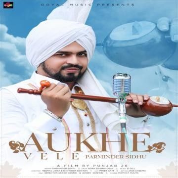 Aukhe Vele Parminder Sidhu mp3 song ringtone, Aukhe Vele Parminder Sidhu Ringtone Download - RiskyJatt.Com