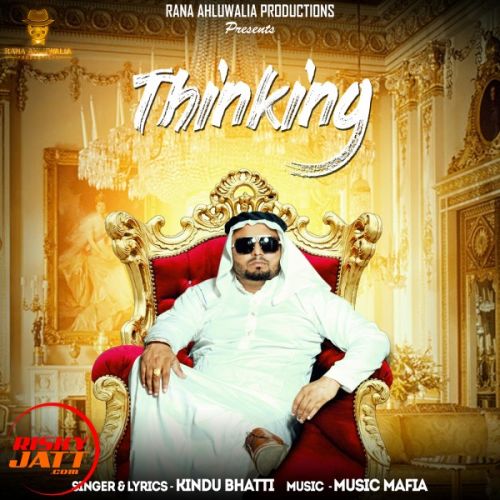 Thinking Kindu Bhatti mp3 song ringtone, Thinking Kindu Bhatti Ringtone Download - RiskyJatt.Com