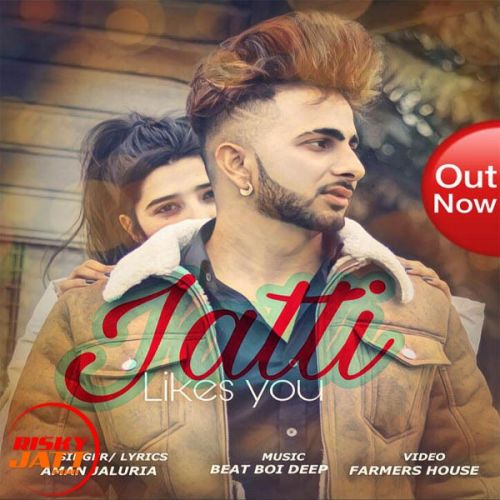 Jatti Likes You Aman Jaluria mp3 song ringtone, Jatti Likes You Aman Jaluria Ringtone Download - RiskyJatt.Com