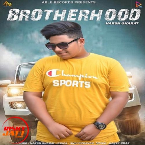 Brotherhood Harsh Gharat mp3 song ringtone, Brotherhood Harsh Gharat Ringtone Download - RiskyJatt.Com