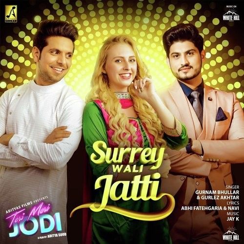 Surrey Wali Jatti (Teri Meri Jodi) Gurnam Bhullar, Gurlez Akhtar mp3 song ringtone, Surrey Wali Jatti (Teri Meri Jodi) Gurnam Bhullar, Gurlez Akhtar Ringtone Download - RiskyJatt.Com