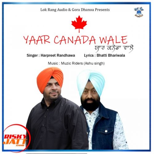 Yaar Canada Wale Harpreet Randhawa mp3 song ringtone, Yaar Canada Wale Harpreet Randhawa Ringtone Download - RiskyJatt.Com