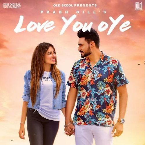 Love You Oye Prabh Gill mp3 song ringtone, Love You Oye Prabh Gill Ringtone Download - RiskyJatt.Com