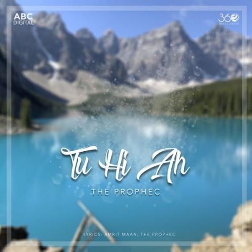 Tu Hi Ah The Prophec mp3 song ringtone, Tu Hi Ah The Prophec Ringtone Download - RiskyJatt.Com