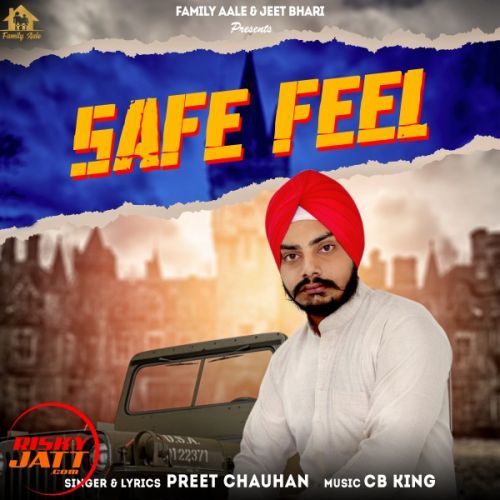 Safe Feel Preet Chauhan mp3 song ringtone, Safe Feel Preet Chauhan Ringtone Download - RiskyJatt.Com