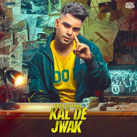 Kal De Jwak Deep Chahal mp3 song ringtone, Kal De Jwak Deep Chahal Ringtone Download - RiskyJatt.Com