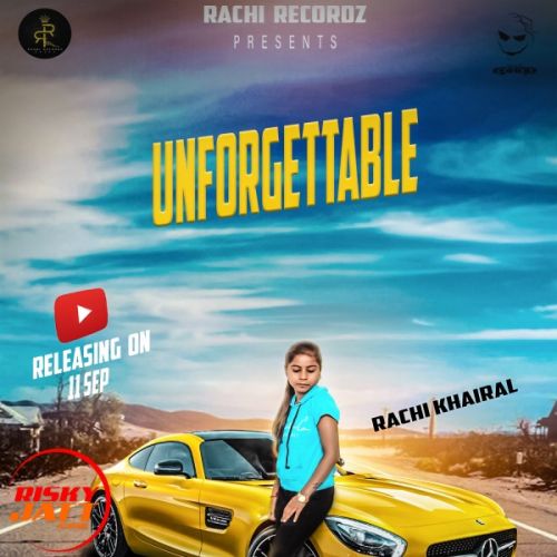 Unforgettable Rachi Khairal, Sanju Taank mp3 song ringtone, Unforgettable Rachi Khairal, Sanju Taank Ringtone Download - RiskyJatt.Com