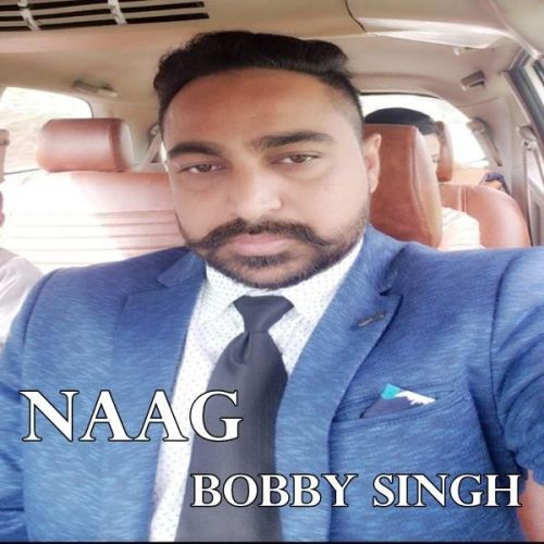 Naag Bobby Singh mp3 song ringtone, Naag Bobby Singh Ringtone Download - RiskyJatt.Com