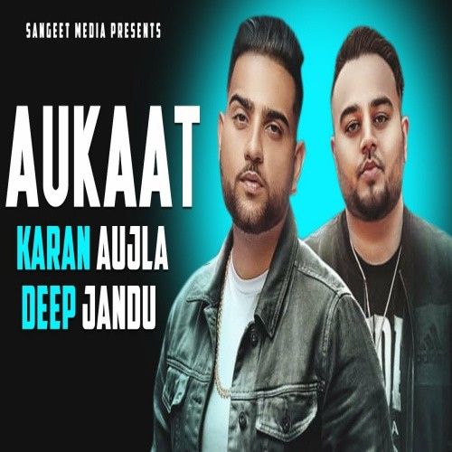 Aukaat Deep Jandu, Karan Aujla mp3 song ringtone, Aukaat Deep Jandu, Karan Aujla Ringtone Download - RiskyJatt.Com