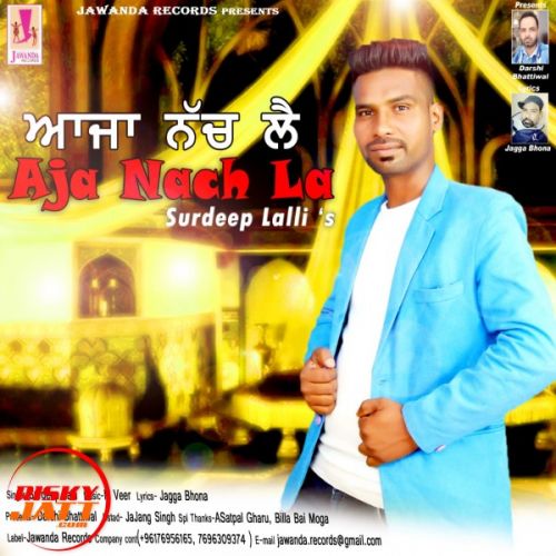 Aja Nach le Surdeep Lalli mp3 song ringtone, Aja Nach le Surdeep Lalli Ringtone Download - RiskyJatt.Com