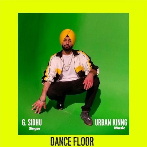 Dance Floor G Sidhu mp3 song ringtone, Dance Floor G Sidhu Ringtone Download - RiskyJatt.Com