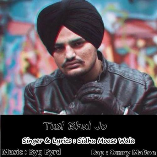 Tusi Bhul Jo Sidhu Moose Wala, Sunny Malton mp3 song ringtone, Tusi Bhul Jo Sidhu Moose Wala, Sunny Malton Ringtone Download - RiskyJatt.Com