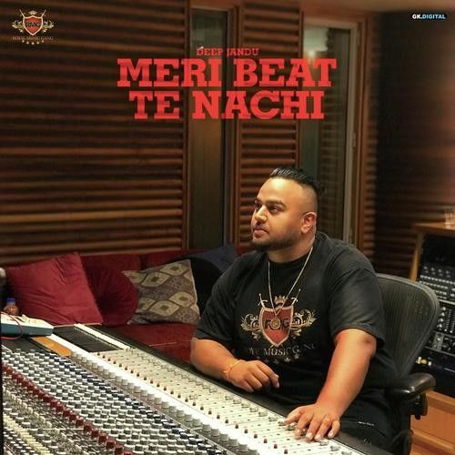 Meri Beat Te Nachdi Deep Jandu mp3 song ringtone, Meri Beat Te Nachdi Deep Jandu Ringtone Download - RiskyJatt.Com