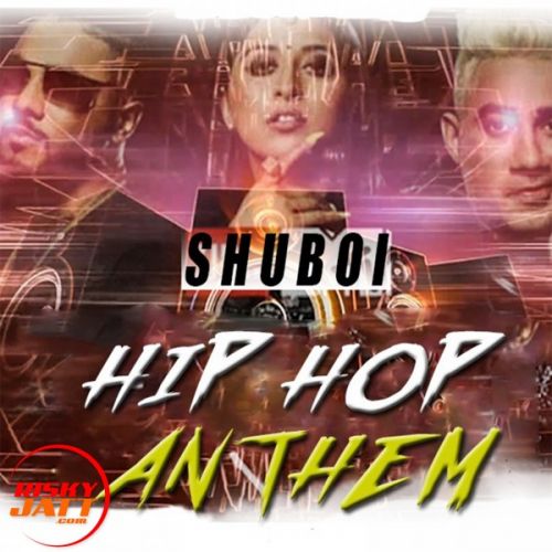 Hip Hop Anthem Shuboi mp3 song ringtone, Hip Hop Anthem Shuboi Ringtone Download - RiskyJatt.Com