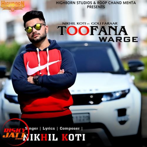 Toofana Warge Nikhil Koti mp3 song ringtone, Toofana Warge Nikhil Koti Ringtone Download - RiskyJatt.Com