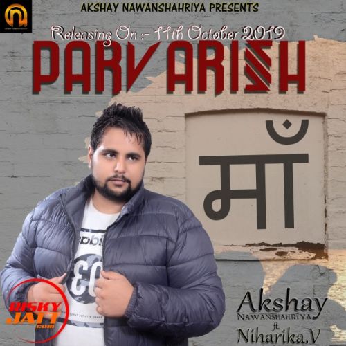 Parvarish Akshay Nawanshahriya, Niharika V mp3 song ringtone, Parvarish Akshay Nawanshahriya, Niharika V Ringtone Download - RiskyJatt.Com