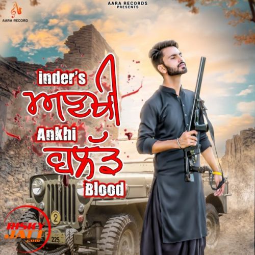 Ankhi Blood Inder Gill mp3 song ringtone, Ankhi Blood Inder Gill Ringtone Download - RiskyJatt.Com