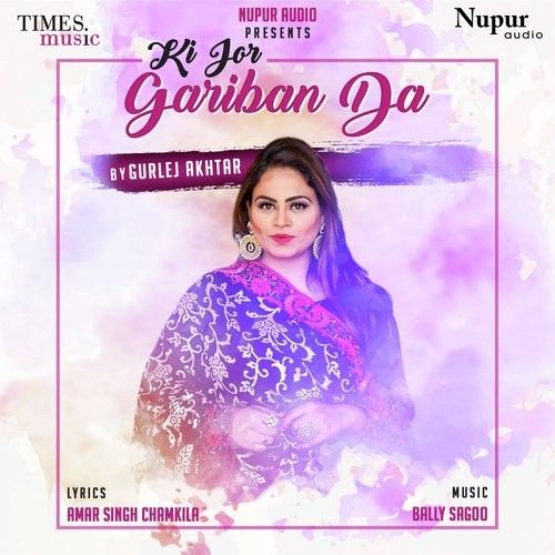 Ki Jor Gariban Da Gurlej Akhtar mp3 song ringtone, Ki Jor Gariban Da Gurlej Akhtar Ringtone Download - RiskyJatt.Com