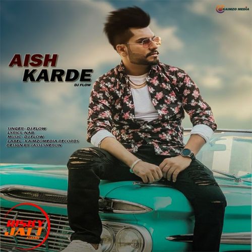 Aish Karde Dj Flow mp3 song ringtone, Aish Karde Dj Flow Ringtone Download - RiskyJatt.Com