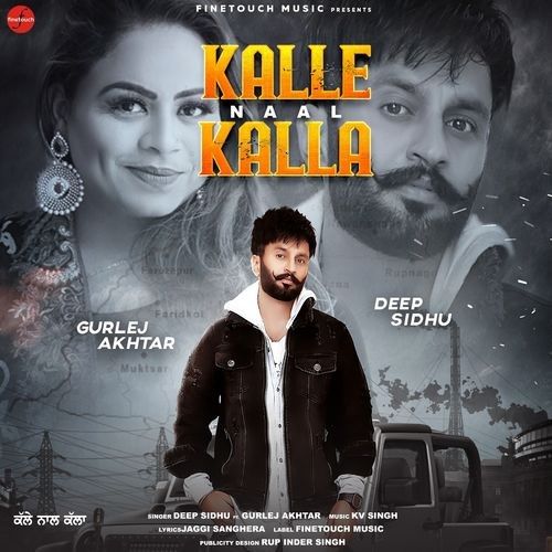 Kalle Naal Kalla Deep Sidhu, Gurlej Akhtar mp3 song ringtone, Kalle Naal Kalla Deep Sidhu, Gurlej Akhtar Ringtone Download - RiskyJatt.Com