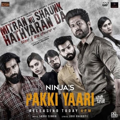 Pakki Yaari (Mitran Nu Shaunk Hathyaran Da) Ninja mp3 song ringtone, Pakki Yaari (Mitran Nu Shaunk Hathyaran Da) Ninja Ringtone Download - RiskyJatt.Com