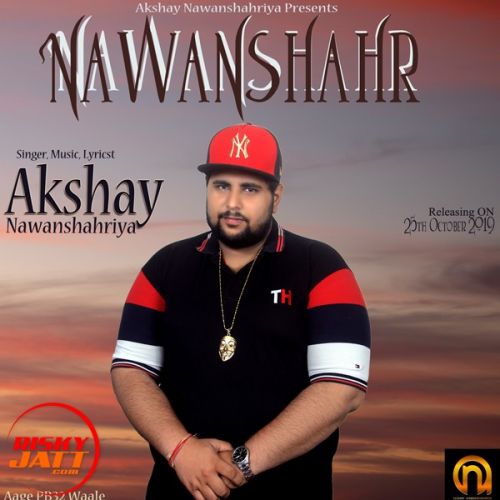 Nawanshahr Akshay Nawanshahriya mp3 song ringtone, Nawanshahr Akshay Nawanshahriya Ringtone Download - RiskyJatt.Com