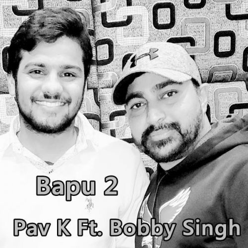 Bapu 2 Pav K, Bobby Singh mp3 song ringtone, Bapu 2 Pav K, Bobby Singh Ringtone Download - RiskyJatt.Com