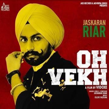 Oh Vekh Jaskaran Riar mp3 song ringtone, Oh Vekh Jaskaran Riar Ringtone Download - RiskyJatt.Com