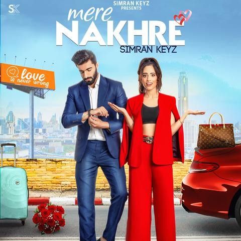 Mere Nakhre Simran Keyz mp3 song ringtone, Mere Nakhre Simran Keyz Ringtone Download - RiskyJatt.Com